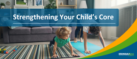 A graphic that reads "Strengthening Your Child's Core" and has a photo in the background of a mom and a child doing a plant