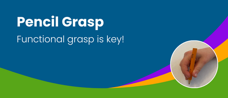 Pencil Grasp: Functional grasp is key!