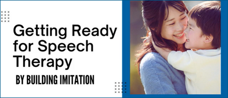 A child hugs his mother with text overlay reading "Getting Ready for Speech Therapy by Building Imitation"
