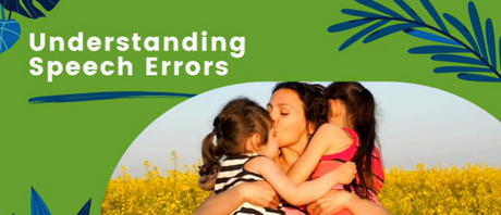 A woman holds and kisses her two daughters with text overlay reading "Understanding Speech Errors"